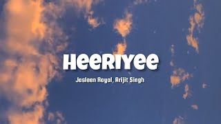 Heeriye lyrics Jasleen Royal ft Arijit Singh amp Dulquer Salmaam [upl. by Atirat524]