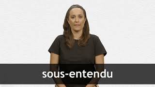 How to pronounce SOUSENTENDU in French [upl. by Ingemar429]