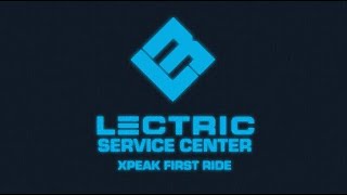 Lectric Service Center  XPeak First Ride [upl. by Lanza]