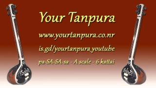 Your Tanpura  A Scale  6 kattai [upl. by Toblat]