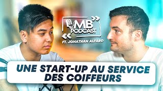 MB Podcast Un Startup au service des coiffeurs avec Jonathan Alfaro [upl. by Nitsrek]