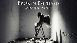 Broken Emphasis  Missing you [upl. by Geis878]