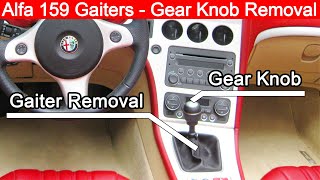 Alfa 159 Brera Hand Brake Gaiter Gear Stick Gaiter and Knob Removal [upl. by Aicele]