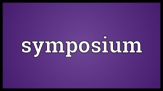 Symposium Meaning [upl. by Arlee269]