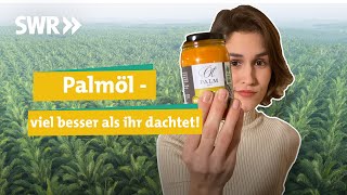 Wo Palmöl sogar sinnvoll ist Und worauf ihr beim Einkauf achten könnt I Ökochecker SWR [upl. by Reffinej843]