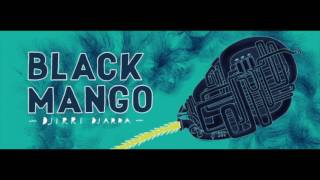 Black Mango  Djirri Djarra [upl. by Adnale]