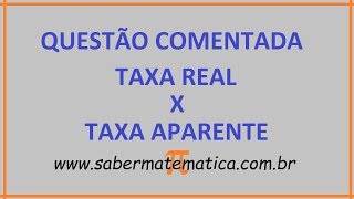 TAXA REAL X TAXA APARENTE  EXERCÍCIOS RESOLVIDOS  PARTE 2 [upl. by Ayota415]