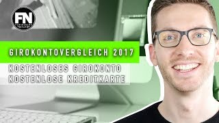 Girokontovergleich 2018 Kostenloses Girokonto kostenlose Kredikarte Bestes Girokonto Vergleich 2017 [upl. by Maire679]