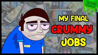 My final crummy jobs I hope in Cellphone heck [upl. by Notslar]