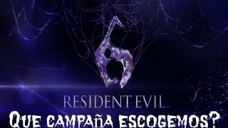 Resident Evil 6quotQue Campaña Elegirquot Importante  Ayuda [upl. by Naji691]