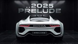 AllNew 2025 HONDA PRELUDE Officially Unveiled FIRST LOOK 🔥 [upl. by Notelrac]