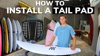 HOW TO INSTALL A TAIL PAD ON A SURFBOARD BEST PLACEMENT TO IMPROVE YOUR SURFING [upl. by Garwin]