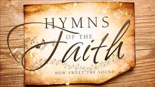 Hymns of the Faith [upl. by Karrah460]