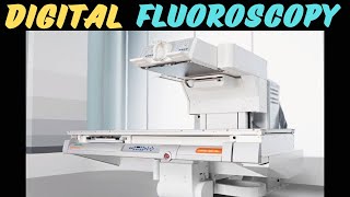 Part4Digital Fluoroscopy  digital fluoroscopy imaging system  advantages of digital fluoroscopy [upl. by Ronym]