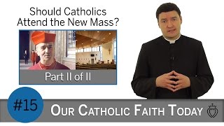 Should Catholics Attend the New Mass  Part II of II  Episode 15 SSPX FAQ Videos [upl. by Seaver]