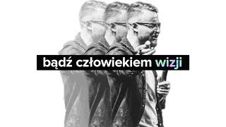 Jakub Kamiński  Bądź Człowiekiem Wizji  30 [upl. by Jennings]