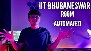 I Automated My Hostel Room In IIT Bhubaneshwar [upl. by Nrev]