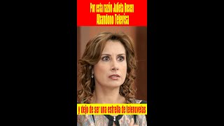 Por Esta Razón Julieta Rosen Abandonó Televisa y Dejó de ser una Estrella de las Telenovelas [upl. by Nmutua]