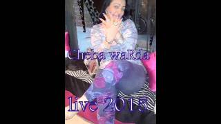 Cheba warda LiVE 2015 Walfet Swalahah Wlafet Ana Ydabeznii 2015 BY DééjééY HABiBoO [upl. by Morice]