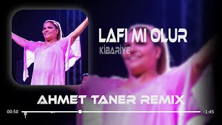 Kibariye  Lafı Mı Olur  Ahmet Taner Remix  Kibariye Açık Kalmış [upl. by Llenwahs]