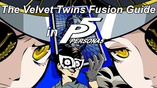 The Easiest Fusion Guide for the Velvet Room Twins The Strength NOT FOR ROYAL [upl. by Yentuoc]