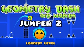 Jumper 2  longest level  GD OLD WORLDS [upl. by Brunhilda]