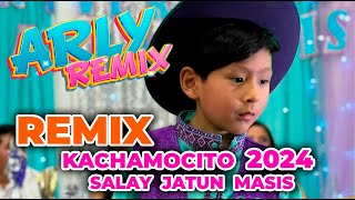 Mix Salay  Remix Coreografia  Salay Primicias 2024 Kachamocito Salay Jatun Masis Filial Londres [upl. by Jannel151]