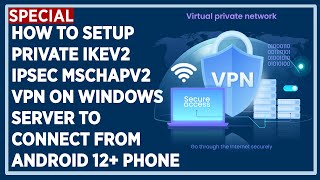 How to Setup Private IKEv2  IPSec MSCHAPv2 VPN on Windows Server to Connect From Android 12 Phone [upl. by Ahsela]