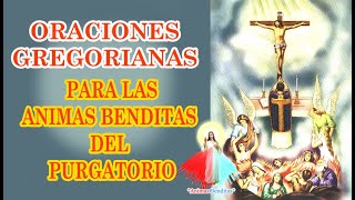 ORACIONES GREGORIANAS POR LAS ANIMAS BENDITAS DEL PURGATORIO [upl. by Swor]