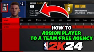 NBA 2K24  How To Assign A Created Player To Any TeamFree Agency [upl. by Andrade]