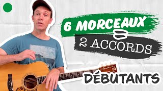 🟢 Joue 6 MORCEAUX de guitare FACILES en 2 accords [upl. by Adaner]