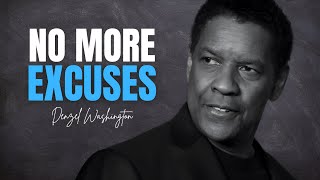 NO MORE EXCUSES  Powerful Speech inspired by Denzel Washington  Motivational amp Inspirational Video [upl. by Eirolam]