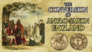 The Christianisation of Anglo Saxon England [upl. by Ynetsed546]