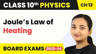 Class 10 Physics Chapter 12  Electricity  Joule’s Law of Heating [upl. by Allsopp665]