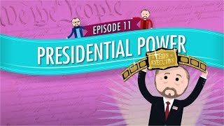 Presidential Power Crash Course Government and Politics 11 [upl. by Ehrman]