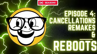 Cancellations Remakes amp Reboots S1E4 [upl. by Jeffries]