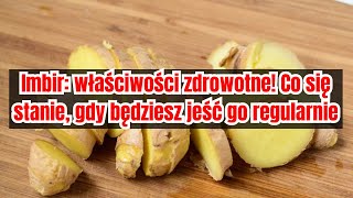 Imbir  Właściwości zdrowotne Co się stanie gdy będziesz jeść go regularnie [upl. by Einoj]