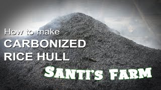 Santis Farm  How to Make Carbonized Rice Hull [upl. by Otanod]