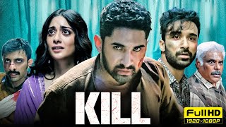 Kill Full Movie 2024  Lakshya Raghav Juyal Tanya Maniktala Abhishek C  1080p HD Facts amp Review [upl. by Stila]