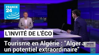 Tourisme en Algérie  quotAlger a un potentiel extraordinairequot • FRANCE 24 [upl. by Itsym]