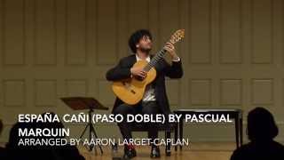 España Cañi Paso Doble Aaron LargetCaplan  Guitar [upl. by Astri]