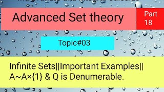 Infinite SetsImportant ExamplesAA×1 amp Q is Denumerable Part 03 [upl. by Nyvets863]