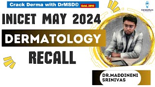 INICET MAY 2024 DERMA RECALL AUTHENTIC  Dr Maddineni Srinivas  Cerebellum Academy INICET neetpg [upl. by Lamoree43]