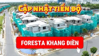 CẬP NHẬT TIẾN ĐỘ FORESTA KHANG ĐIỀN 241024 [upl. by Wehtta256]