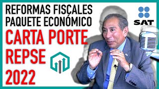 REFORMAS FISCALES del PAQUETE ECONÓMICO 2022  REPSE  CARTA PORTE  JOSÉ ANTONIO GONZÁLEZ CASTRO [upl. by Korb]