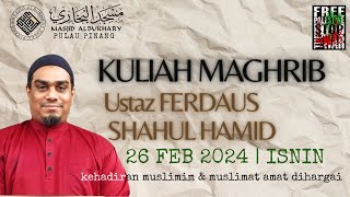 Ustaz Ferdaus Shahul Hamid kuliah maghrib [upl. by Alyakam]