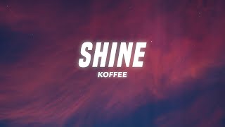 Koffee  Shine Lyrics [upl. by Netsua207]