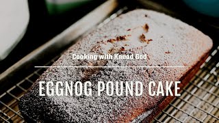 Homemade Eggnog Pound Cake Recipe  Cooking With Knead God [upl. by Carlee]