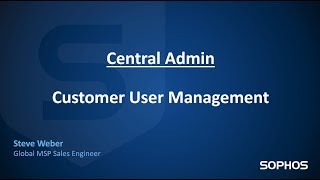 Sophos Central Admin User Management [upl. by Yziar]