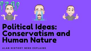 Political Ideas Conservatism and Human Nature [upl. by Kyd544]